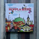 Hoppla meséi - Vendégségben Pécs városában
