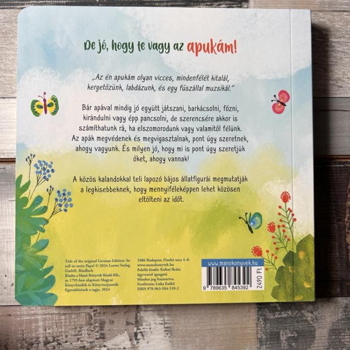 De jó, hogy te vagy az apukám!